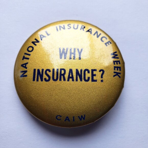 Why Insurance? National Insurance Week CAIW Pinback Pin Button - Picture 1 of 2